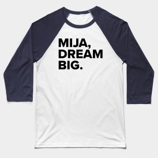 Mija, dream BIG Baseball T-Shirt